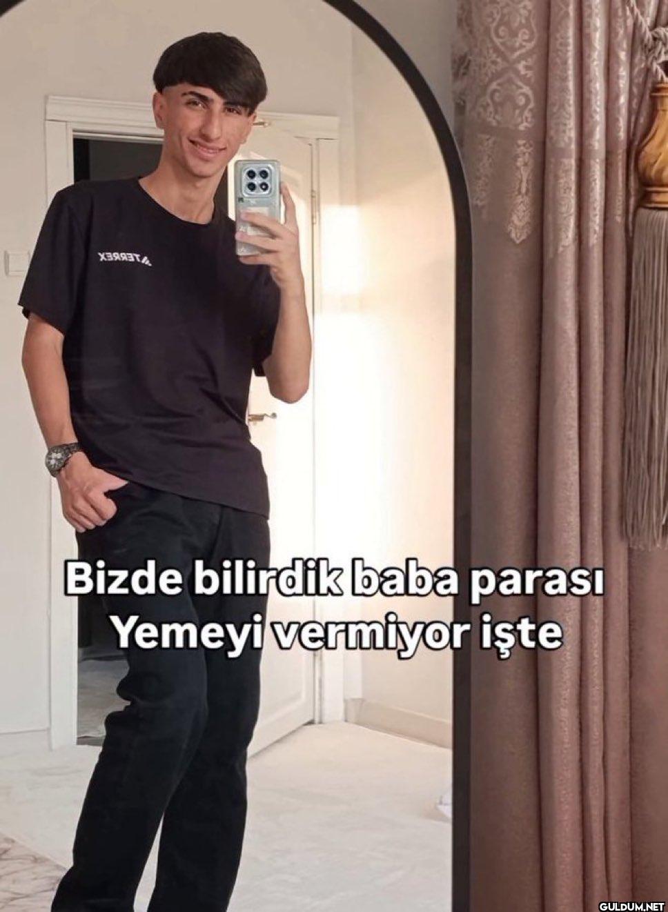 Bizde bilirdik baba parası...