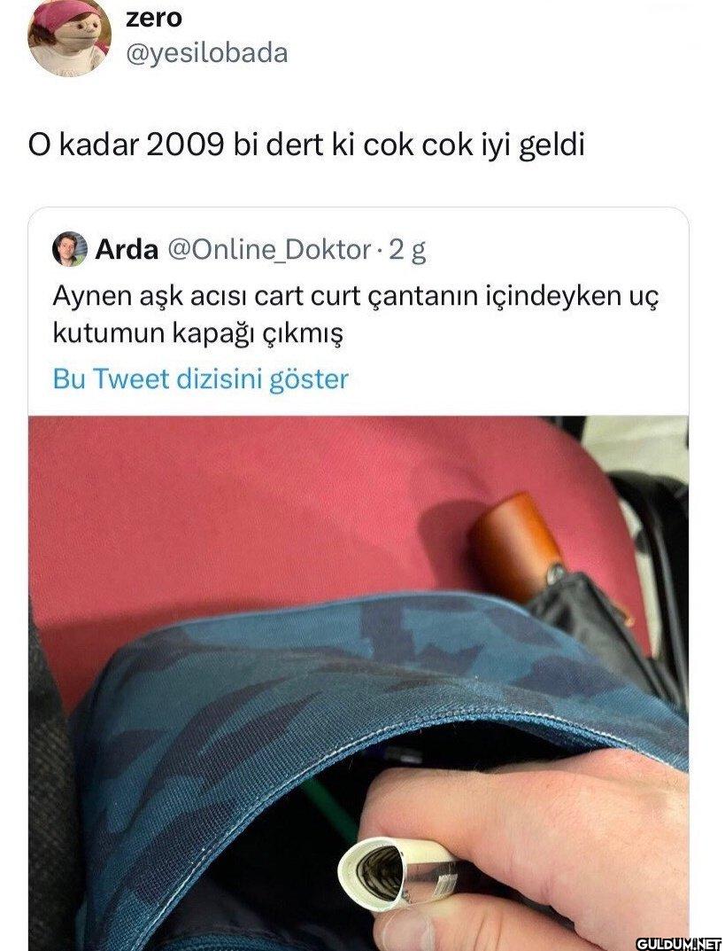 O kadar 2009 bi dert ki...