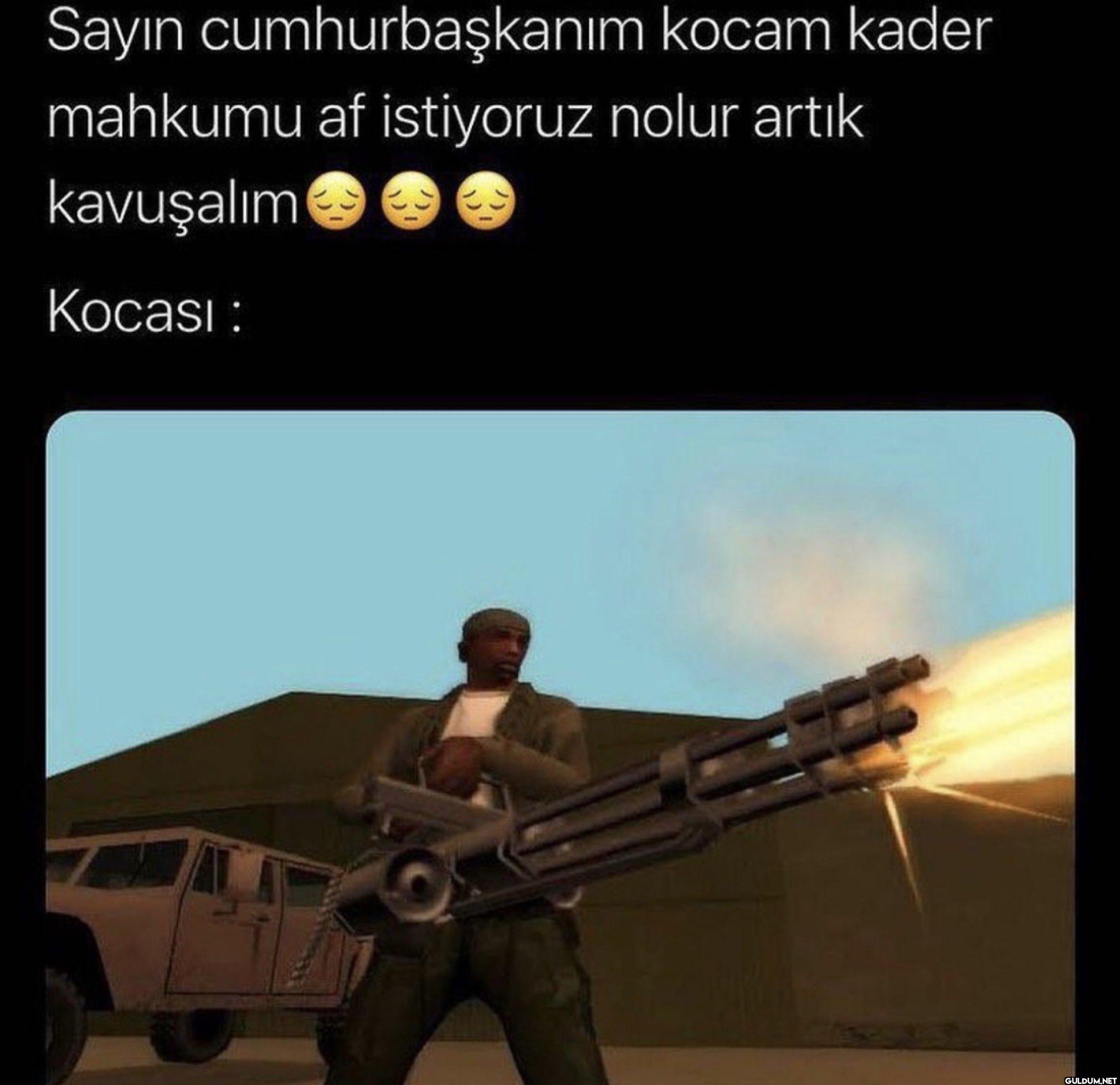 Sayın cumhurbaşkanım kocam...