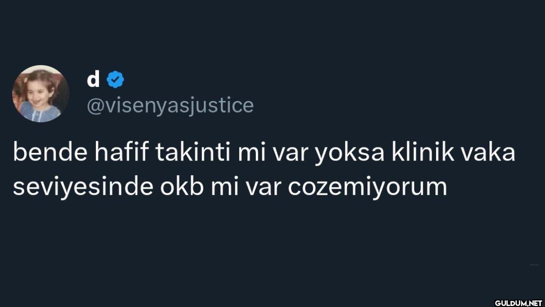 bende hafif takinti mi var...