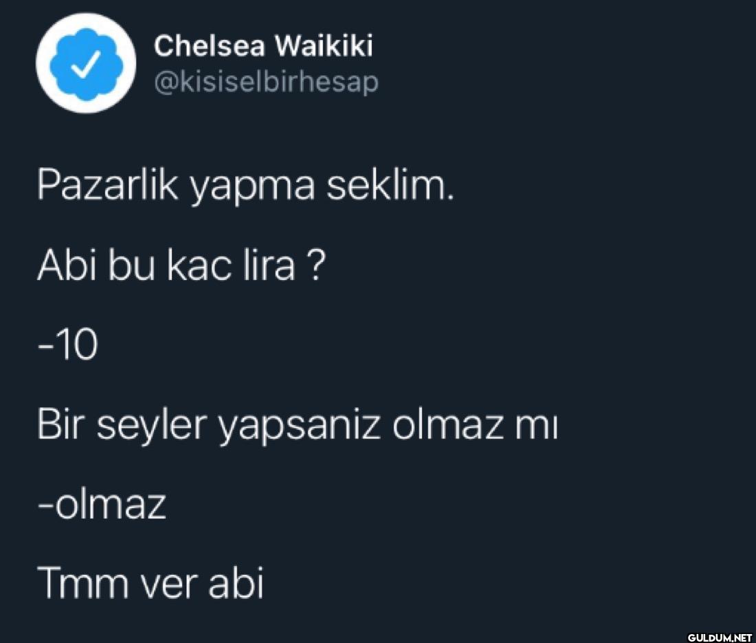 Pazarlik yapma seklim. Abi...