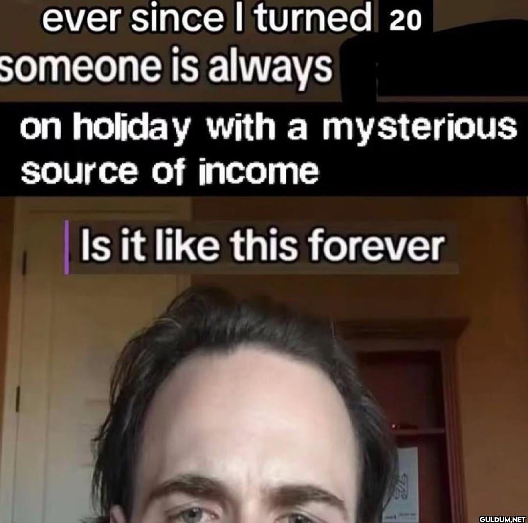 ever since I turned 20...