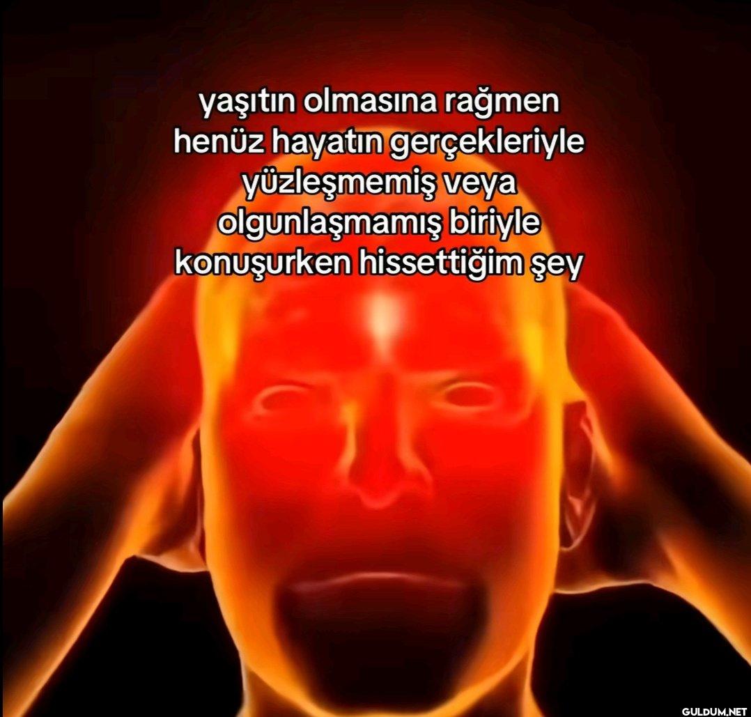 yaşıtın olmasına rağmen...