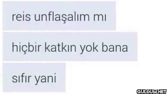 Yaşadığım hayatla    reis...