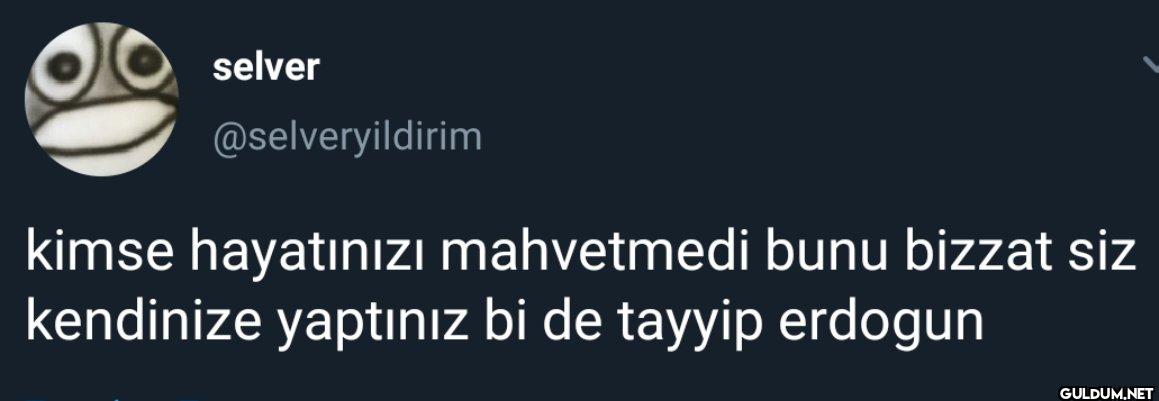 kimse hayatınızı...