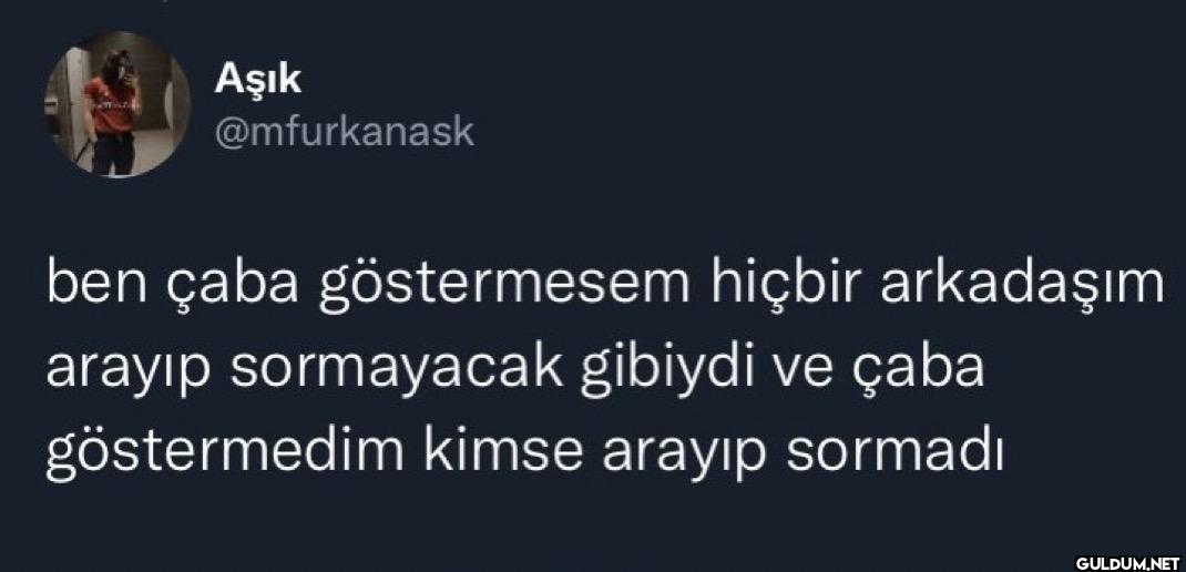 ben çaba göstermesem...