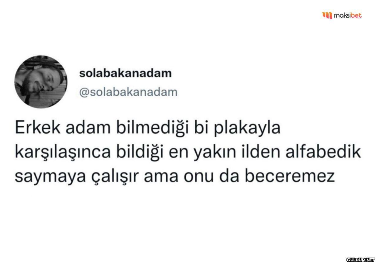 Erkek adam bilmediği bi...