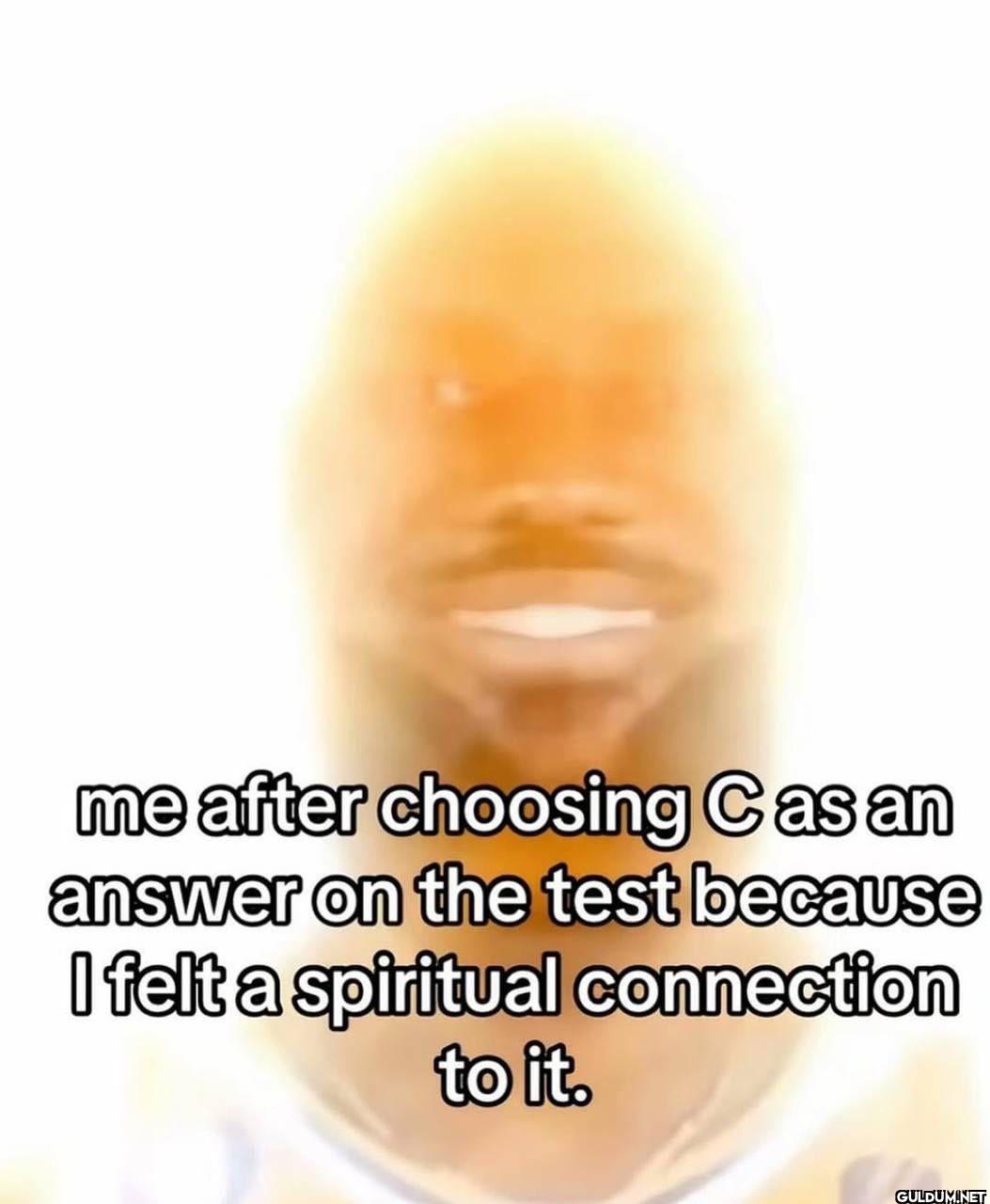 me after choosing C as an...