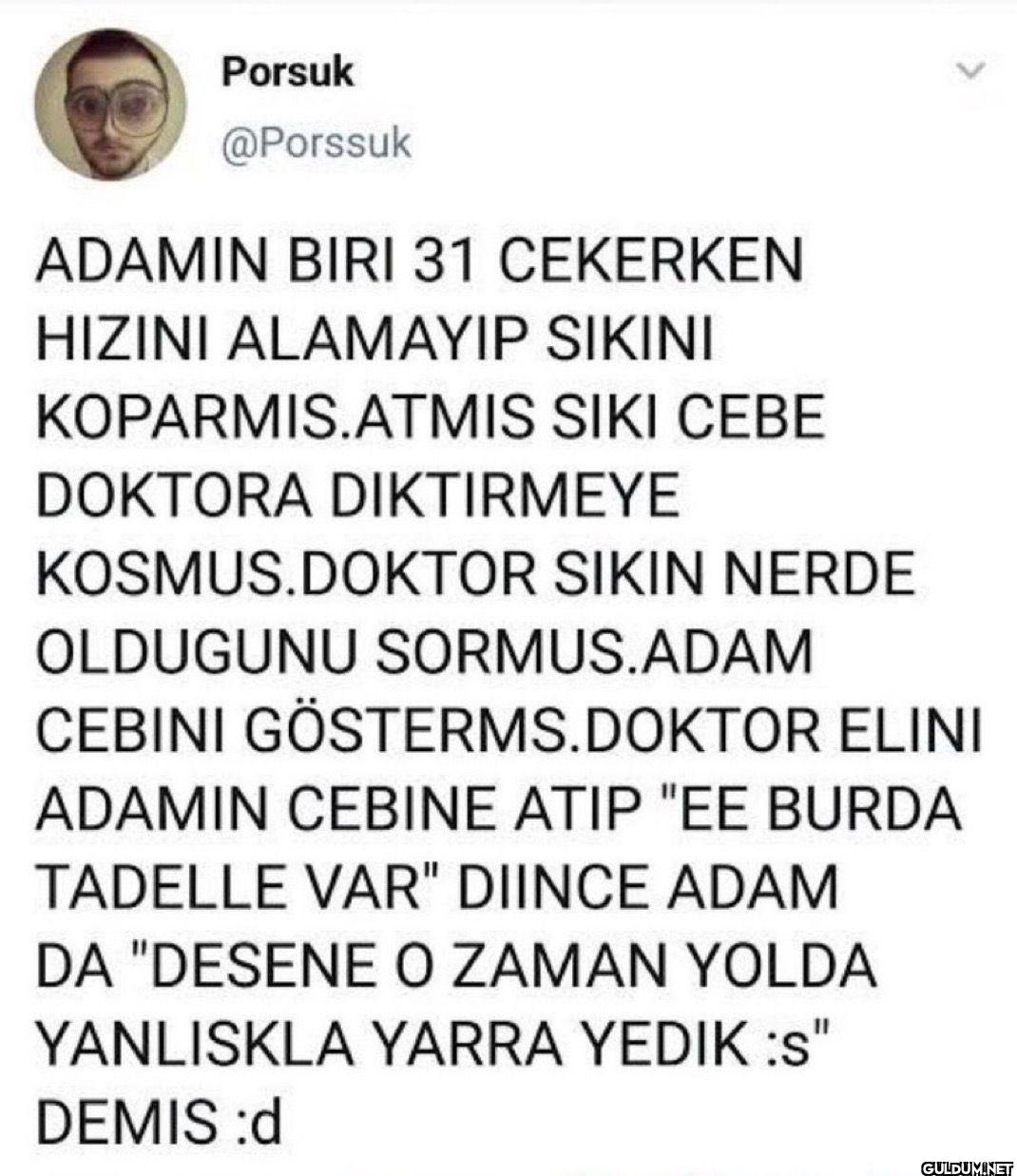 ADAMIN BIRI 31 CEKERKEN...