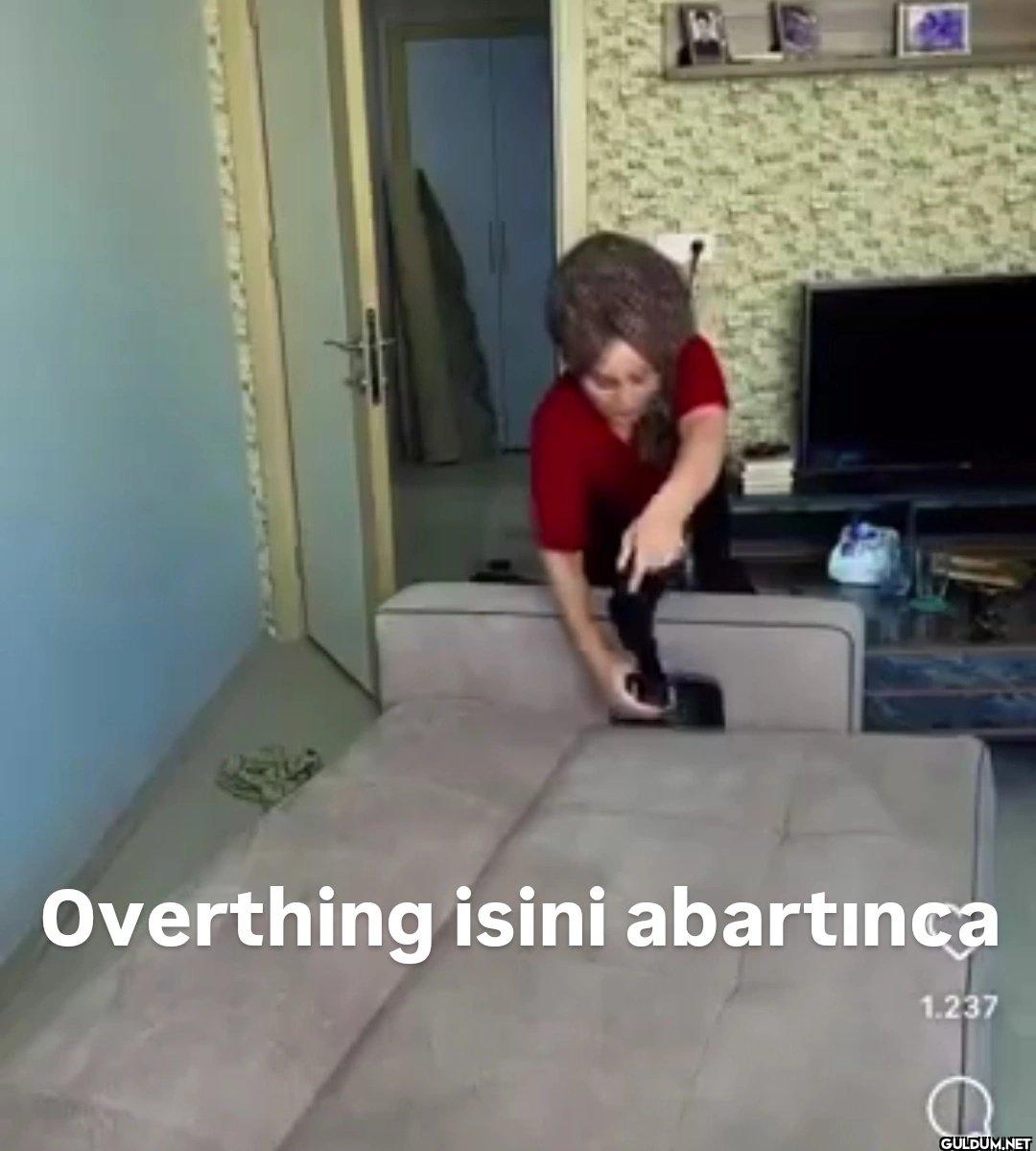 Overthing isini abartınca DE 1.237