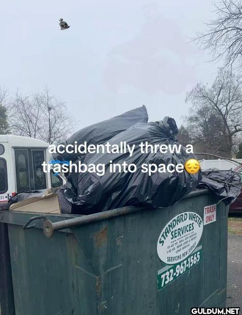 accidentally threw a...