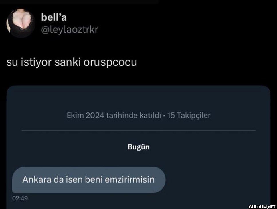 su istiyor sanki oruspcocu...
