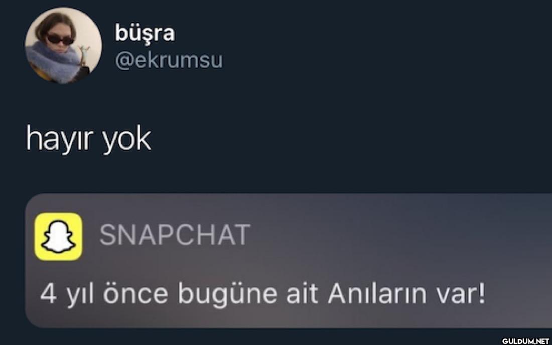 hayır yok SNAPCHAT 4 yıl...