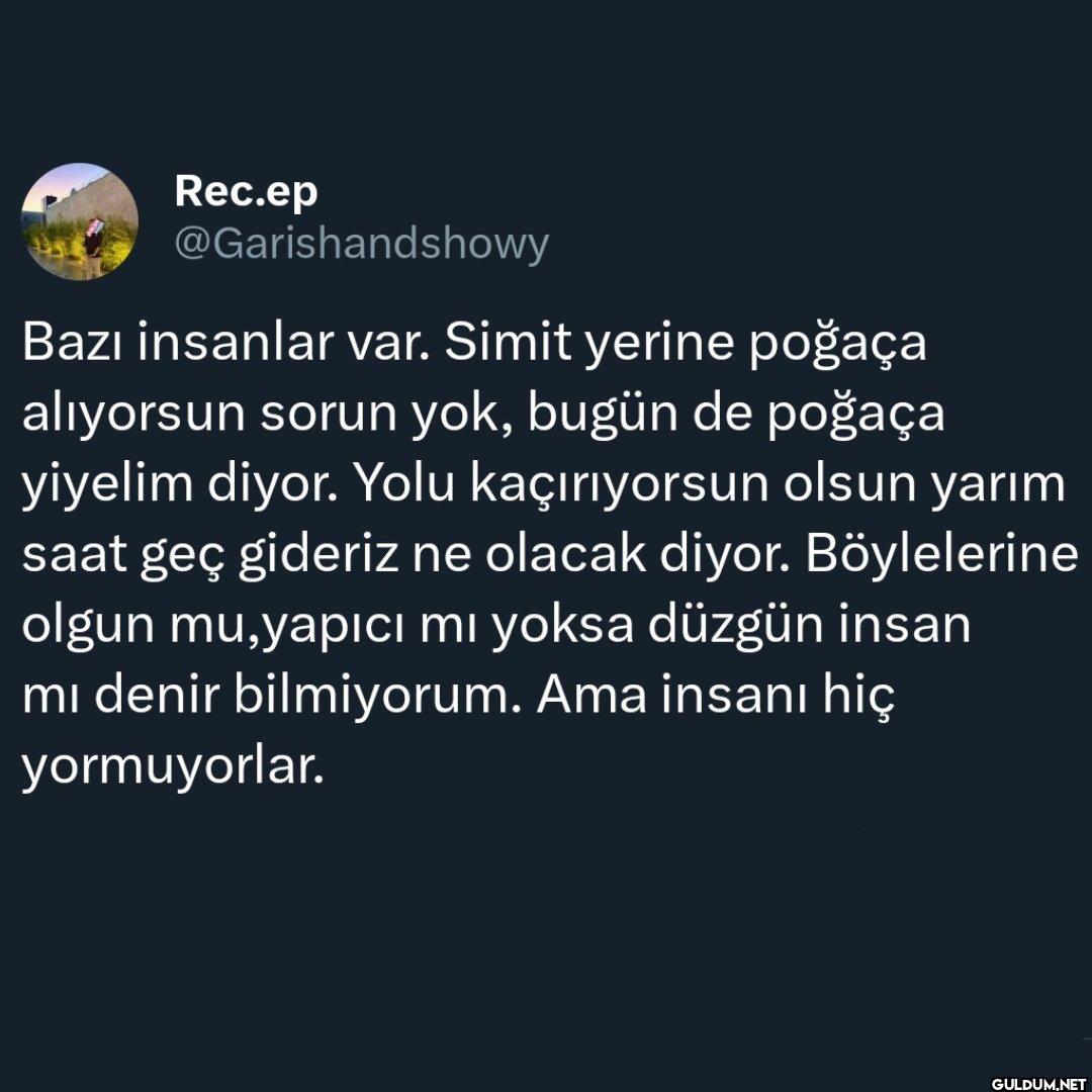Bazı insanlar var. Simit...