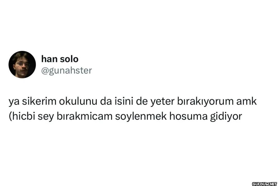 ya sikerim okulunu da...