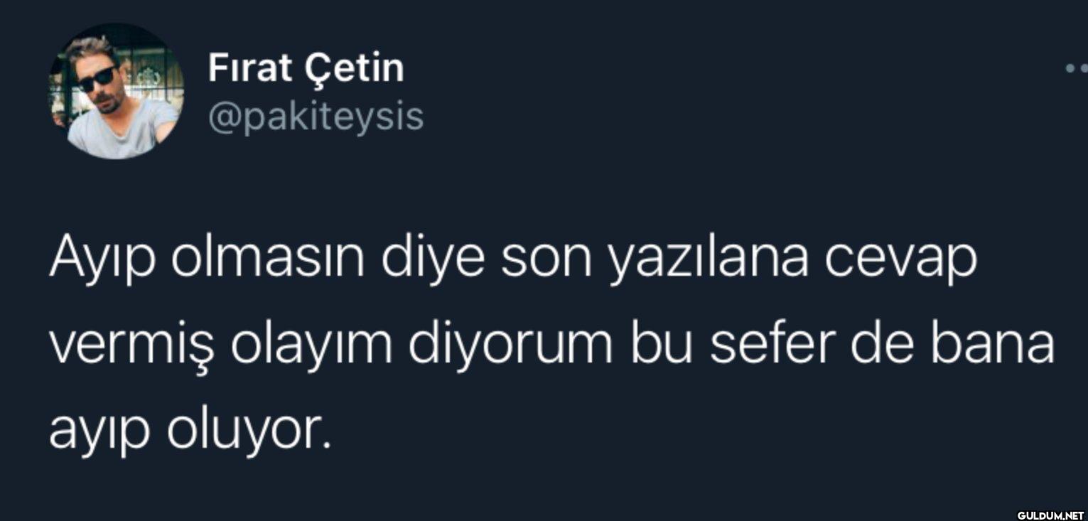 Ayıp olmasın diye son...