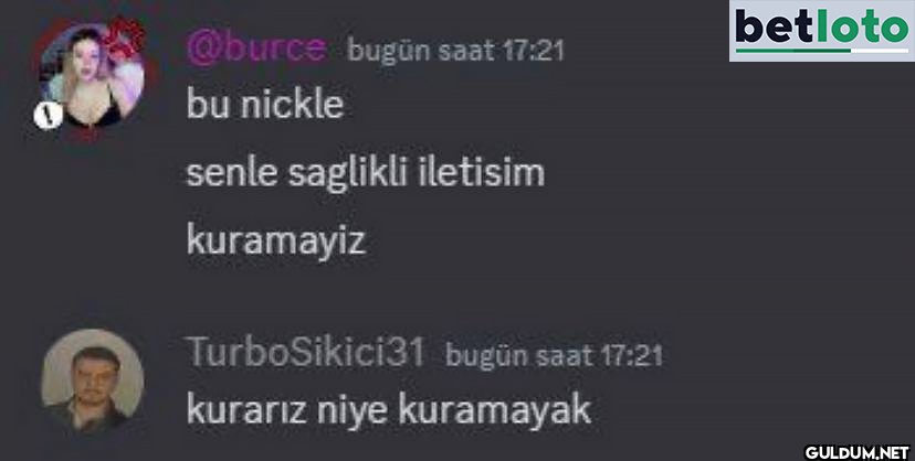 bugün saat 17:21 bu nickle...