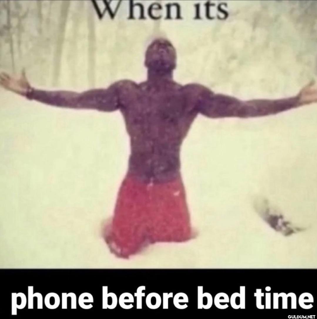 When its phone before bed time