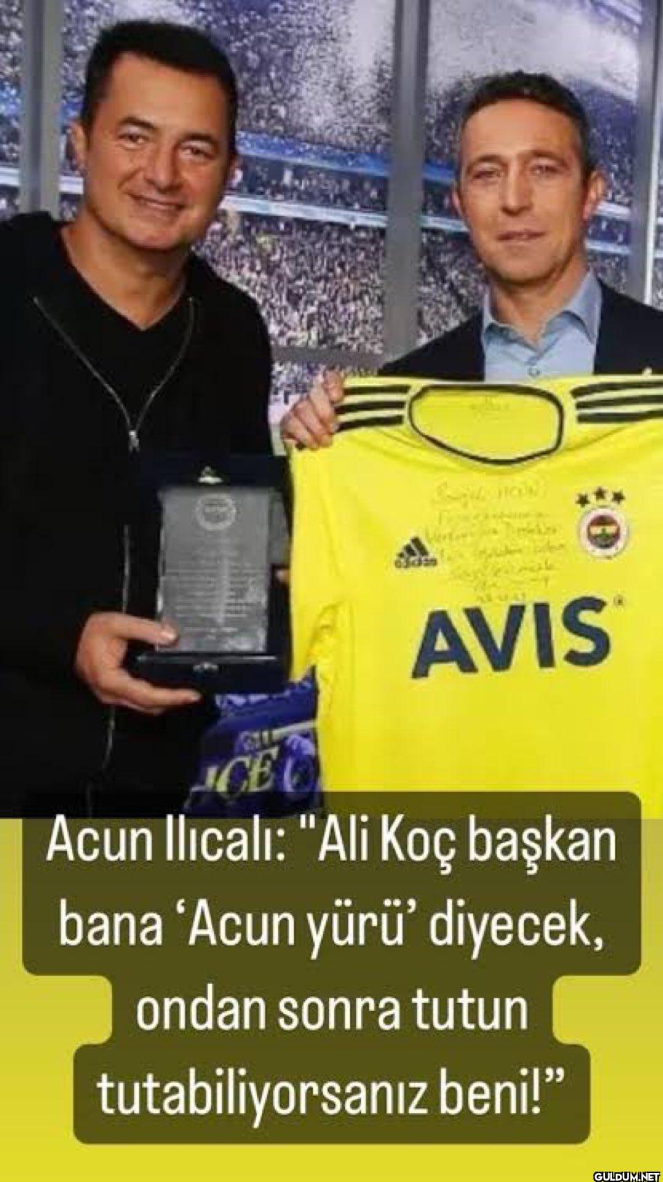 Acun bey yürümeyi mi...