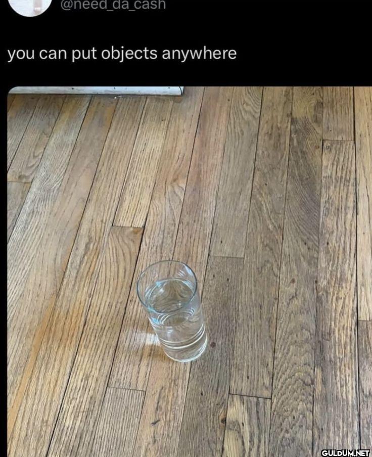 you can put objects anywhere