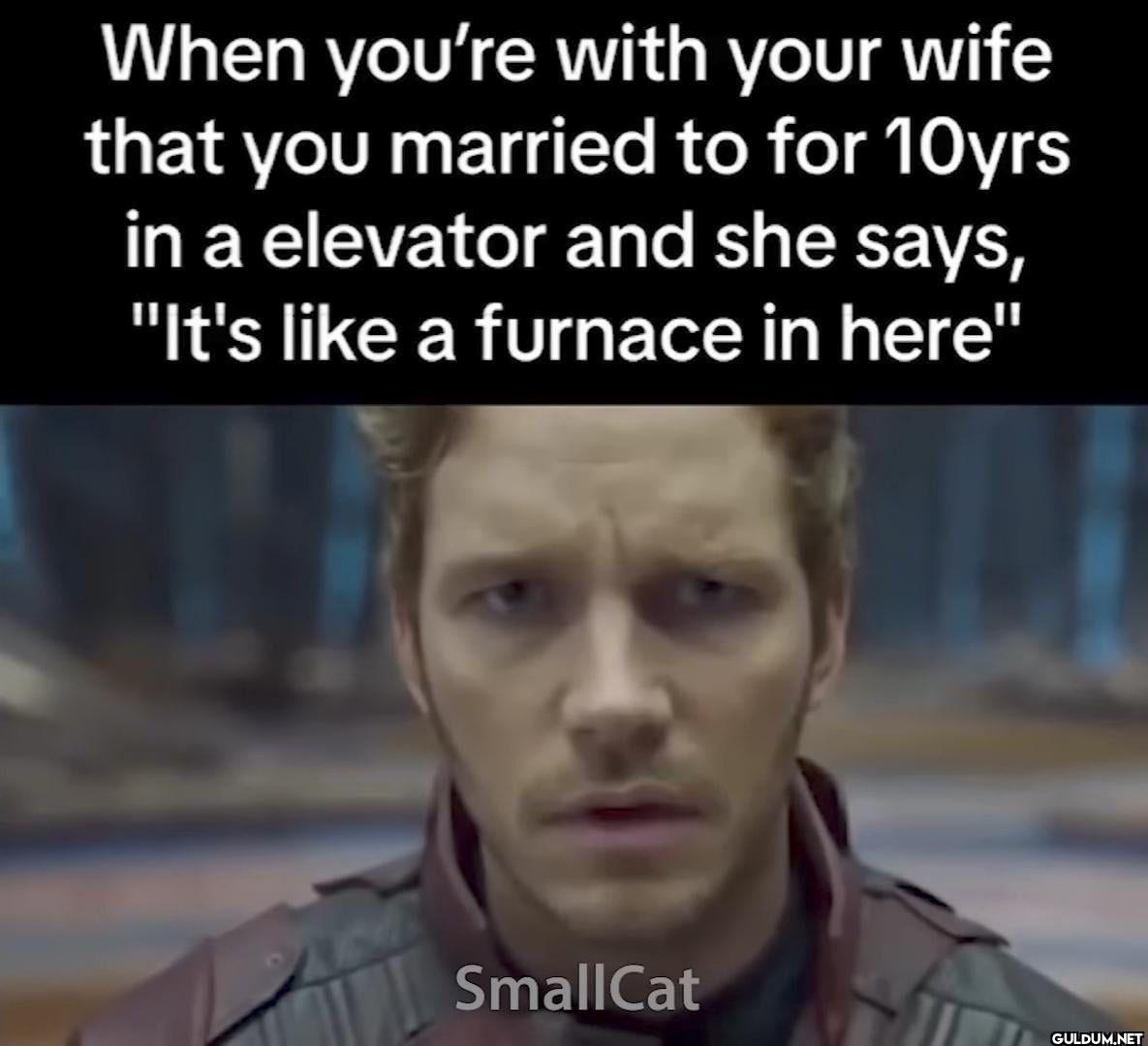 When you're with your wife...