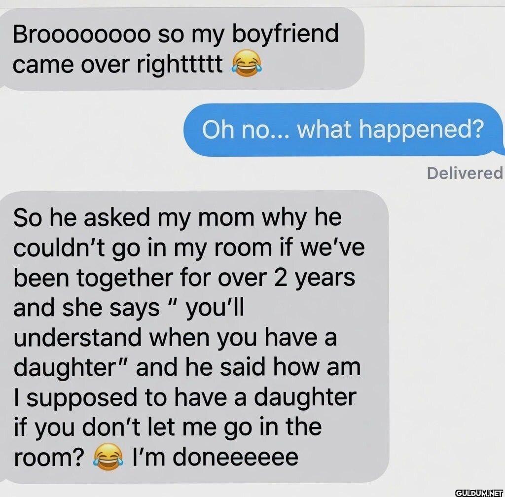 Broooooooo so my boyfriend...