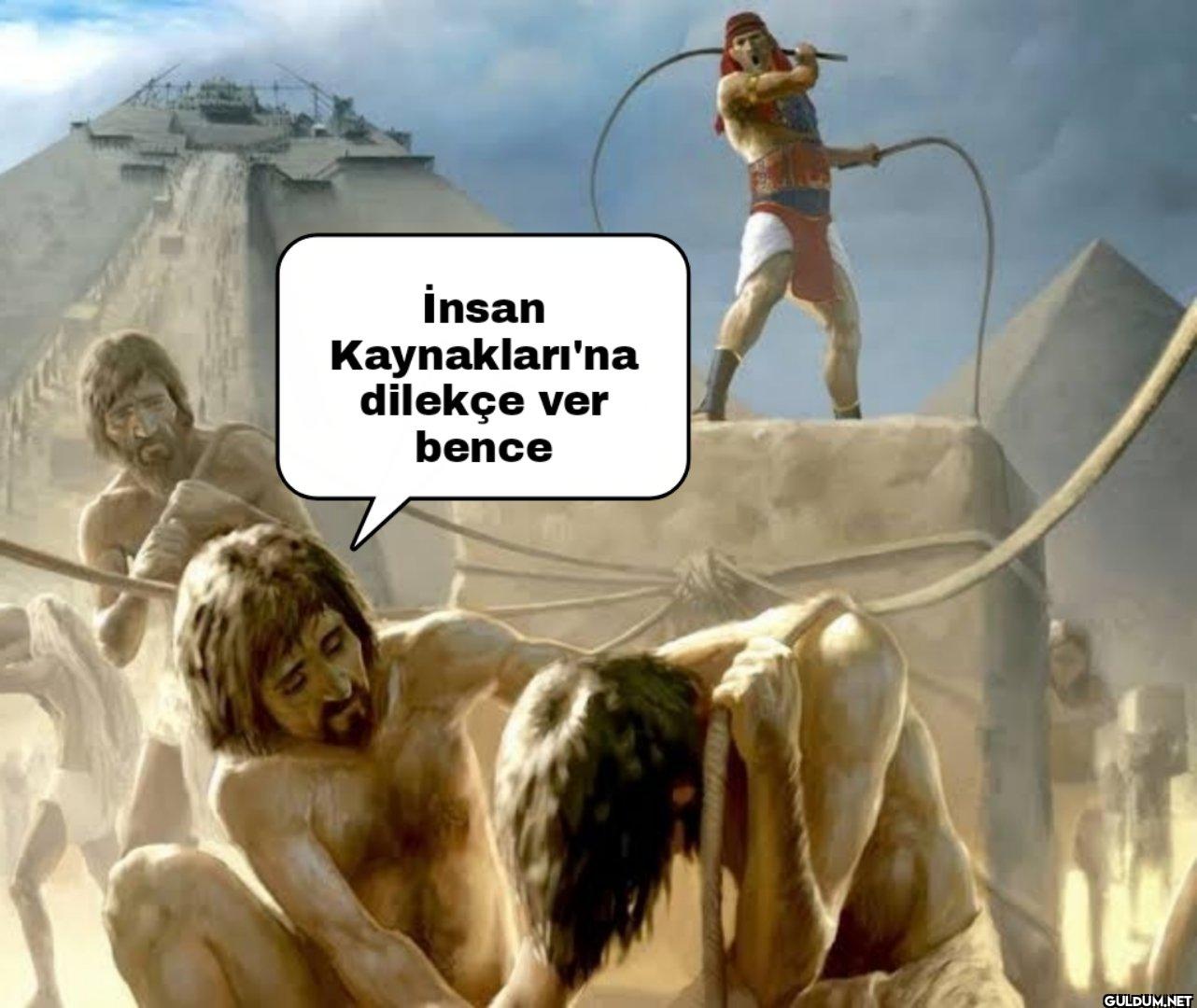 İnsan Kaynakları'na...