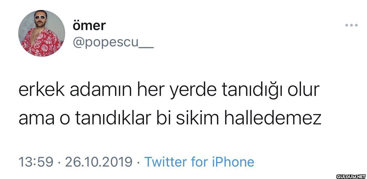 erkek adamın her yerde...