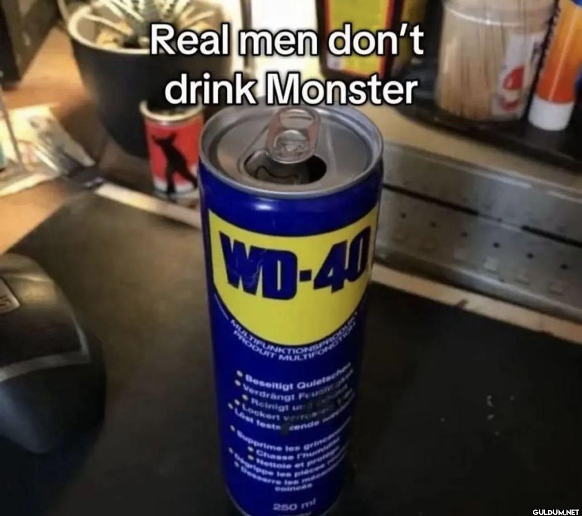Real men don't drink...