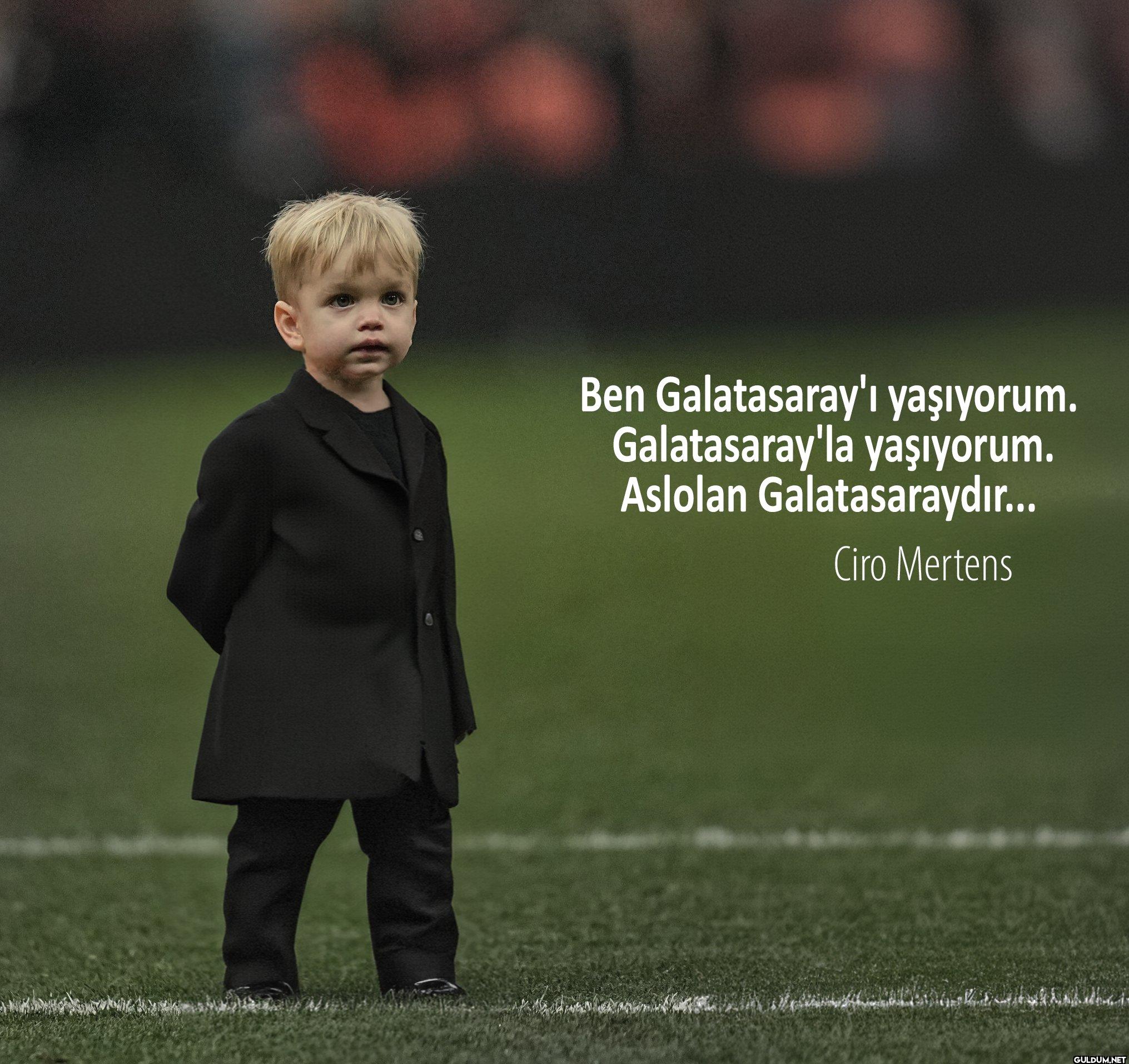 Ben Galatasaray'ı...
