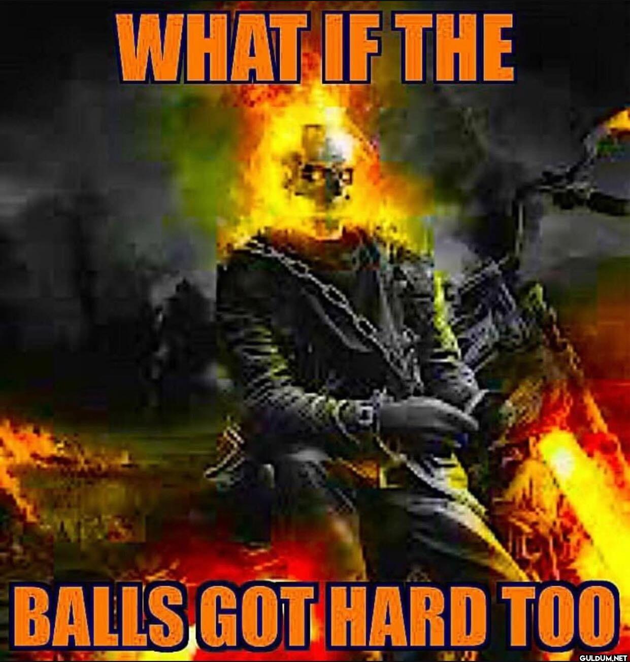 WHAT IF THE BALLS GOT HARD TOO