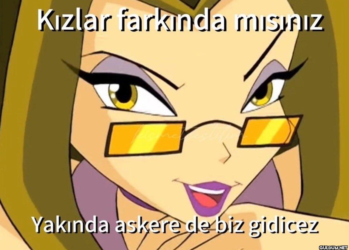 Kızlar farkında mısınız...