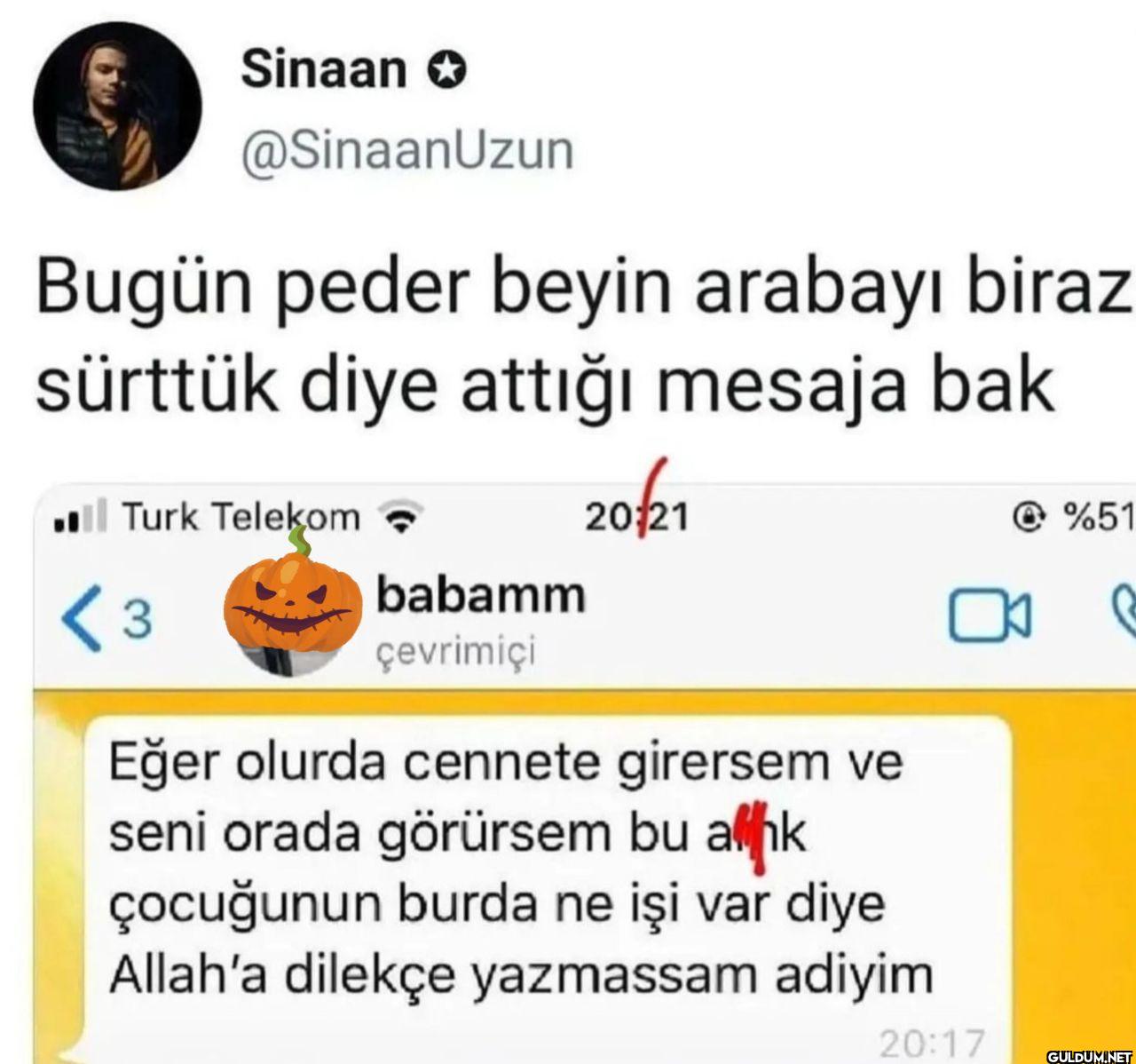 Bugün peder beyin arabayı...