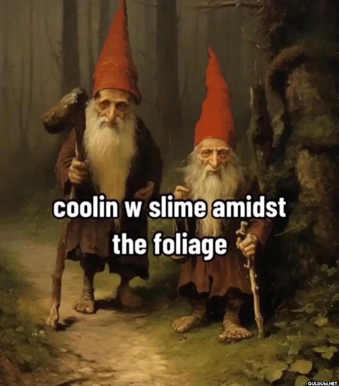 coolin w slime amidst the foliage