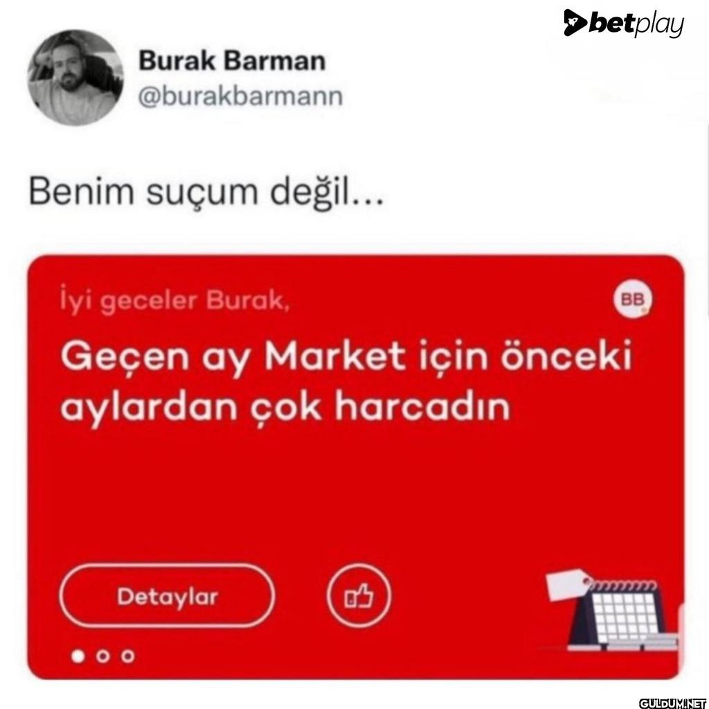 Benim suçum değil... İyi...