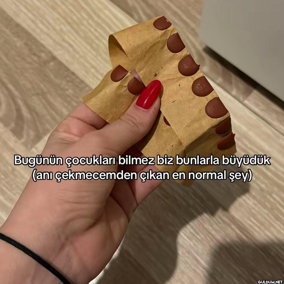 Bugünün çocukları bilmez...