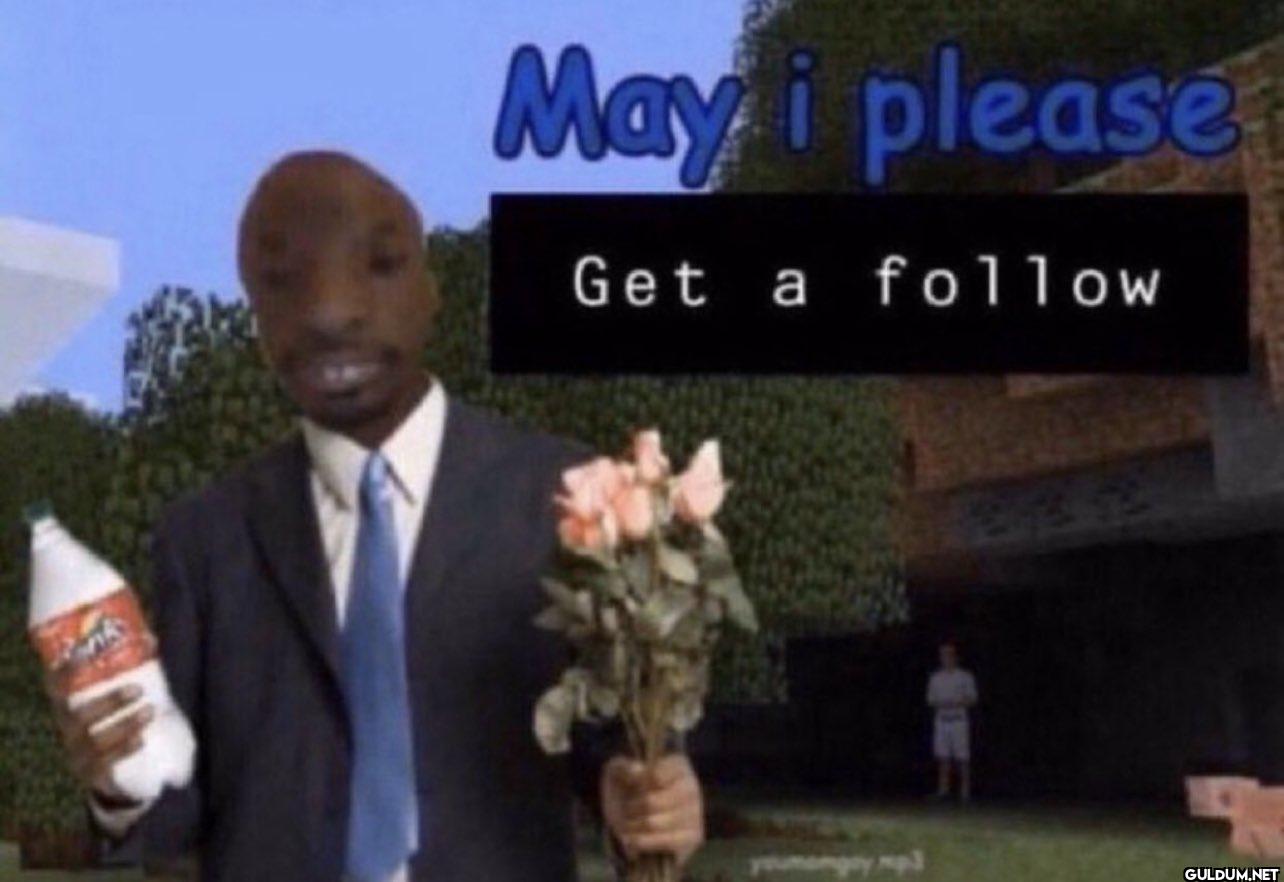 May i please Get a follow...