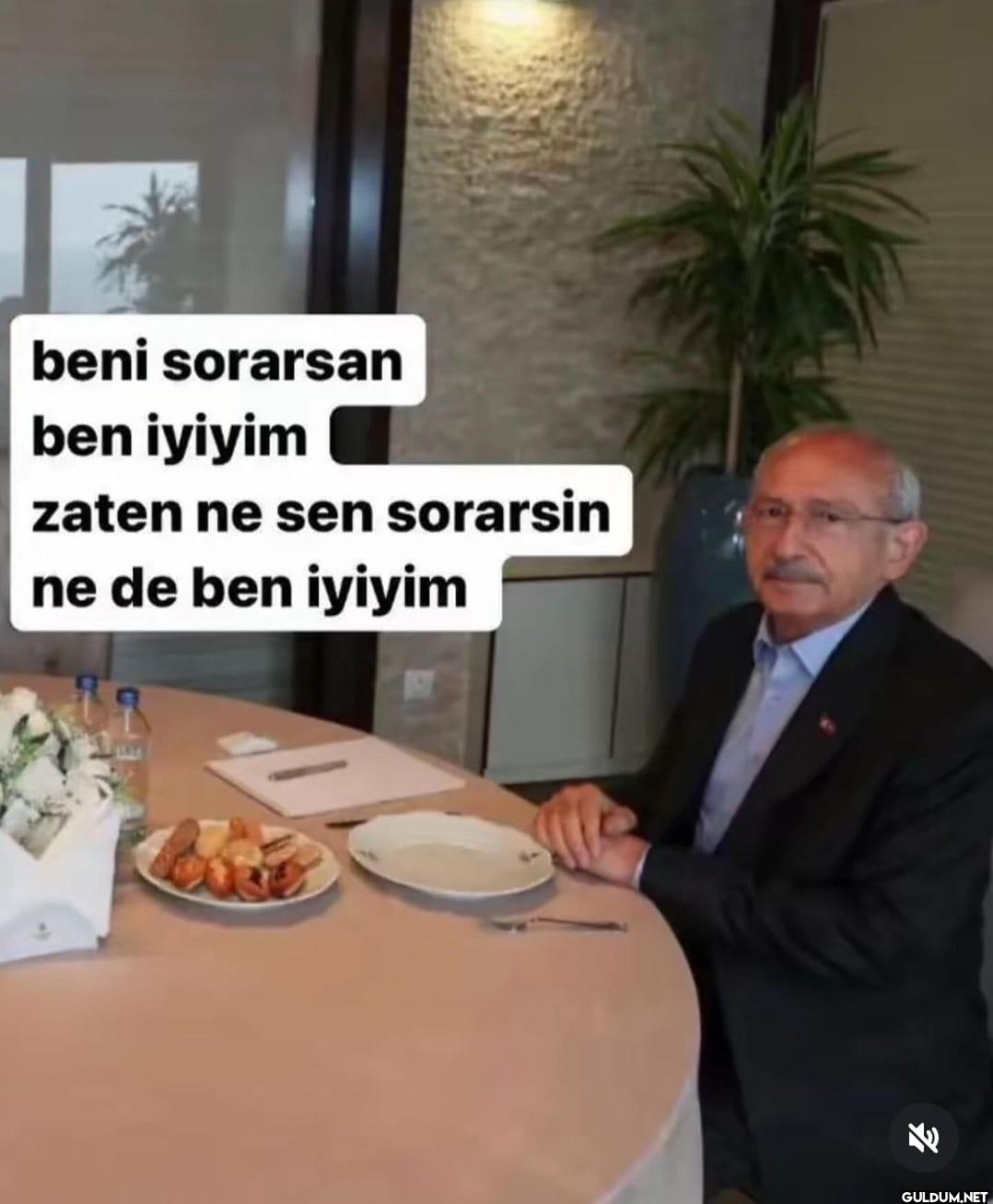 beni sorarsan ben iyiyim...
