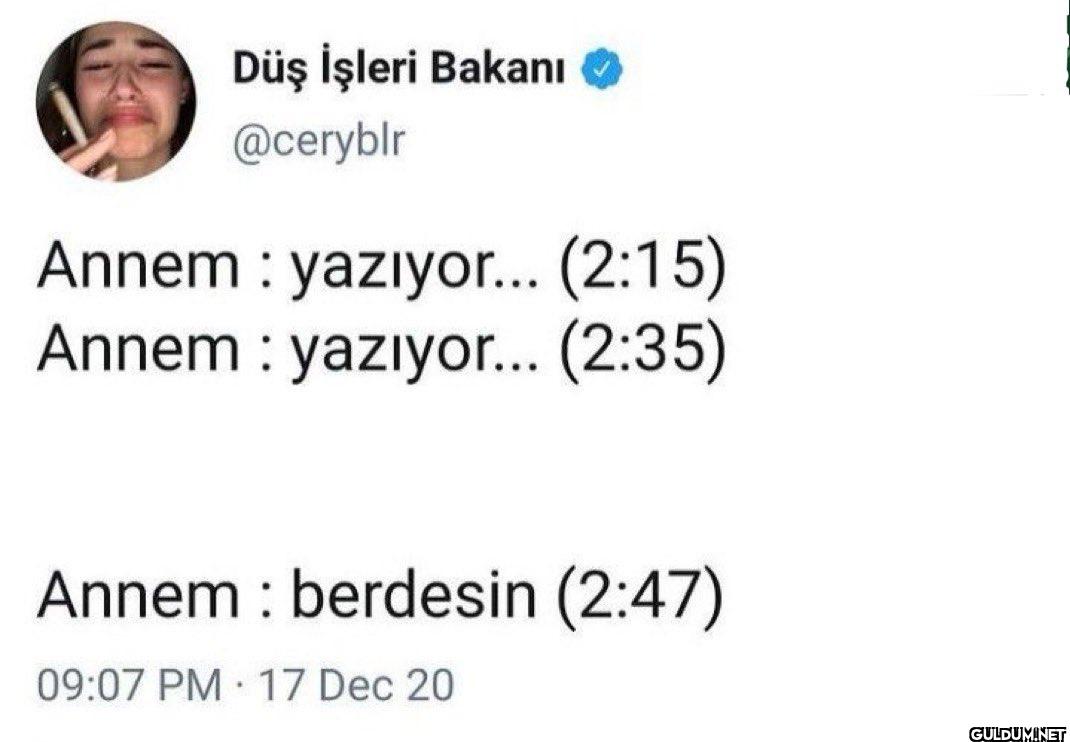 Annem yazıyor... (2:15)...