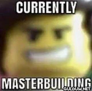 CURRENTLY MASTERBUILDING