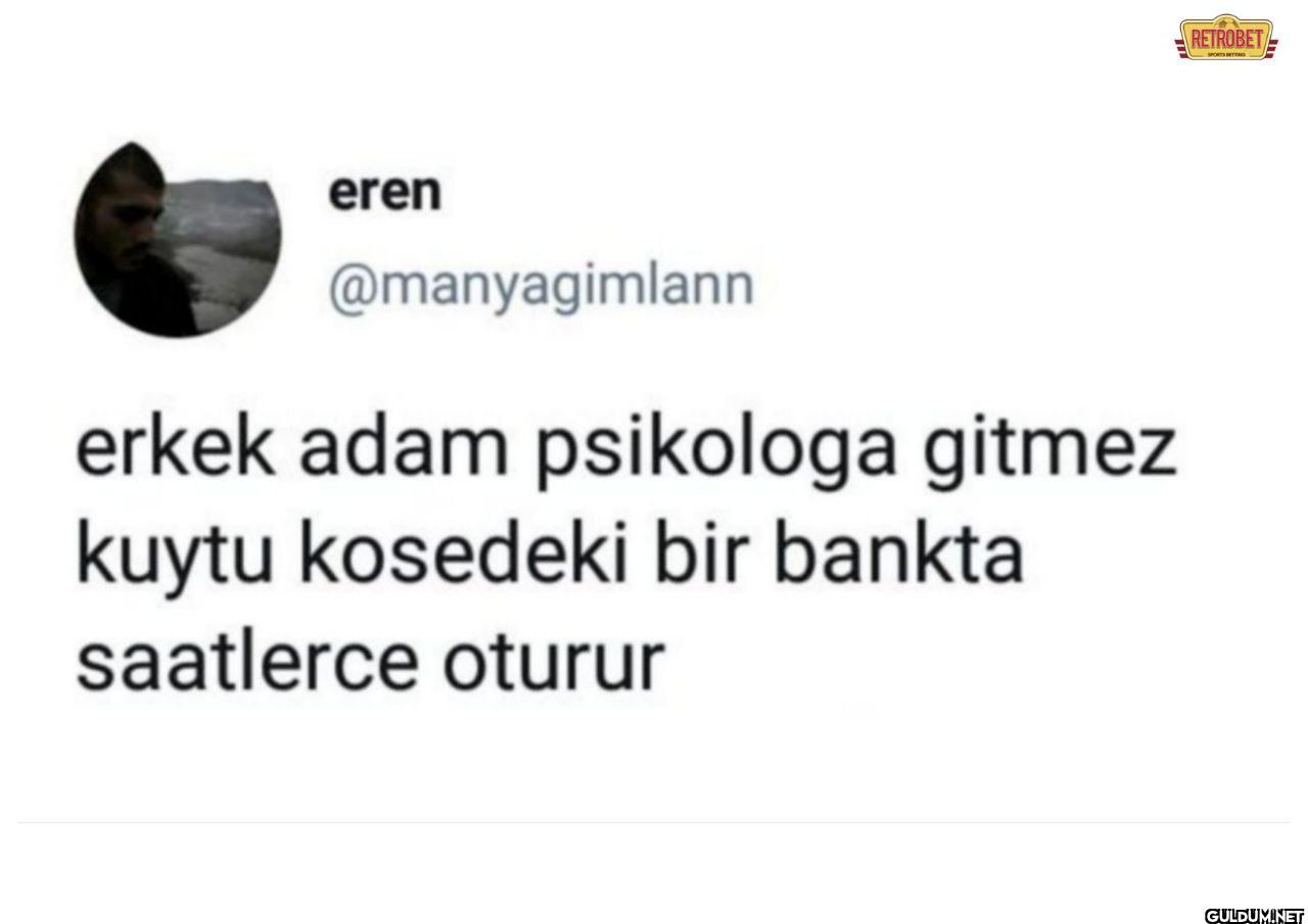 erkek adam psikologa...