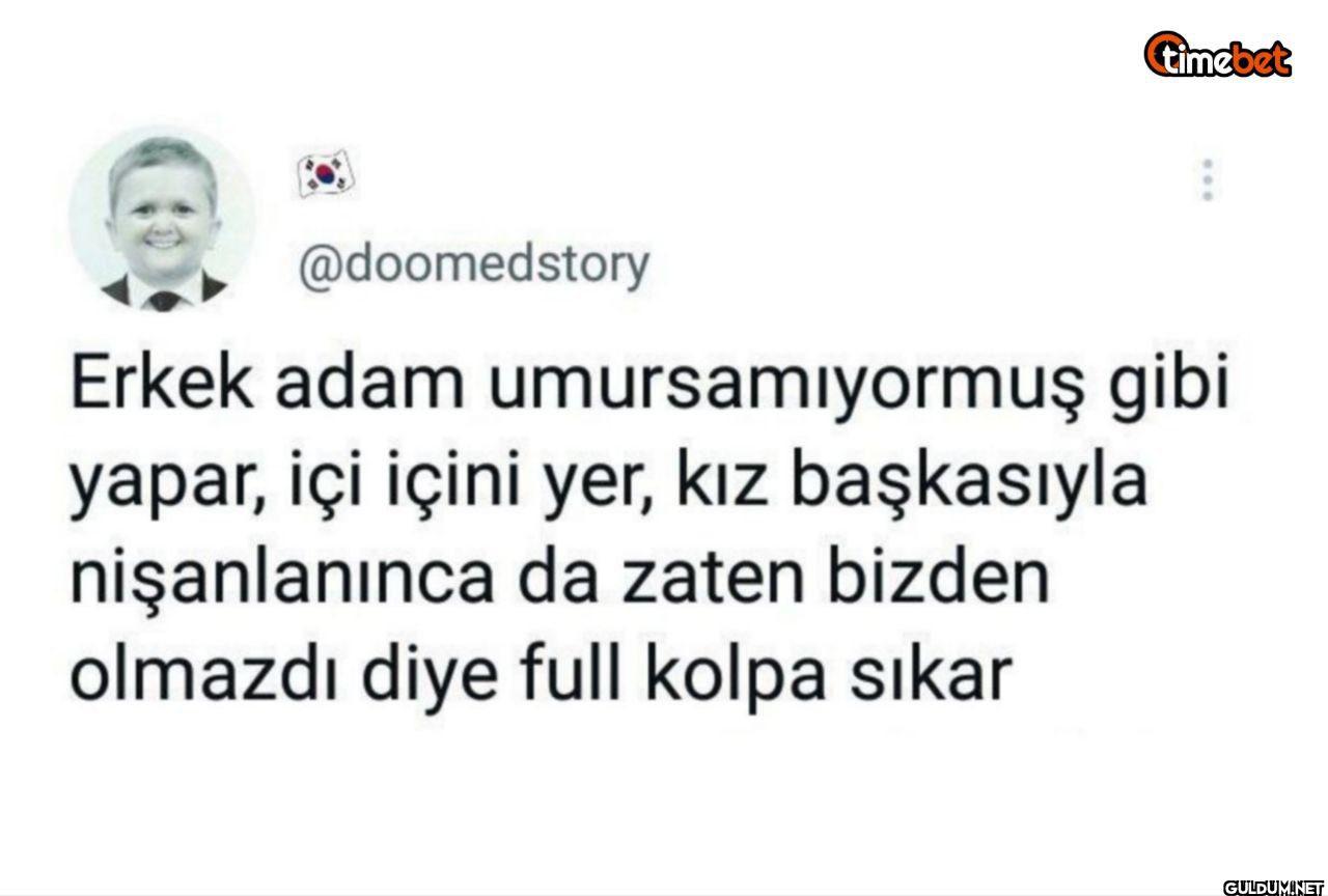 Erkek adam umursamıyormuş...