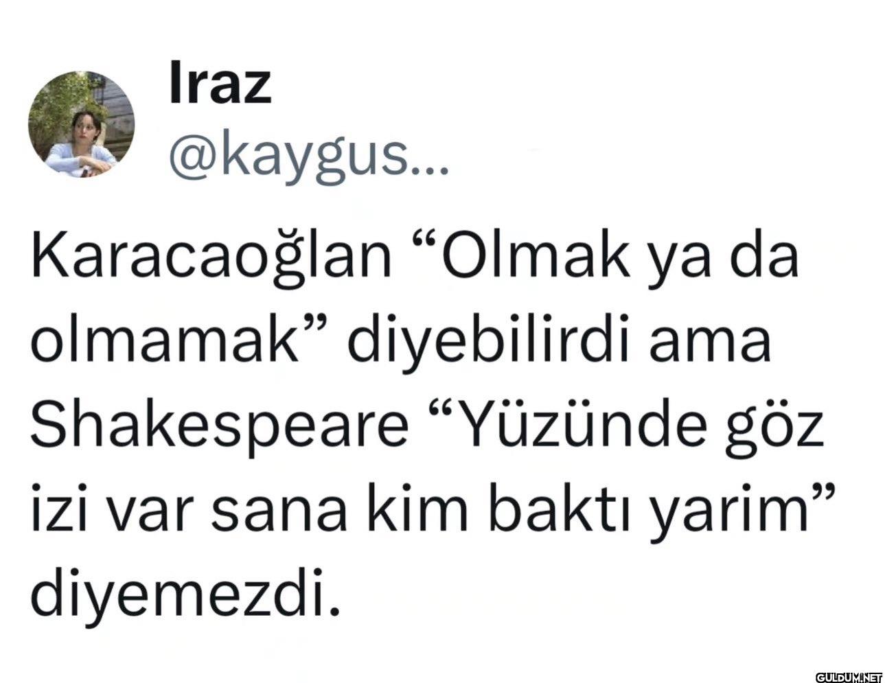 Karacaoğlan "Olmak ya da...