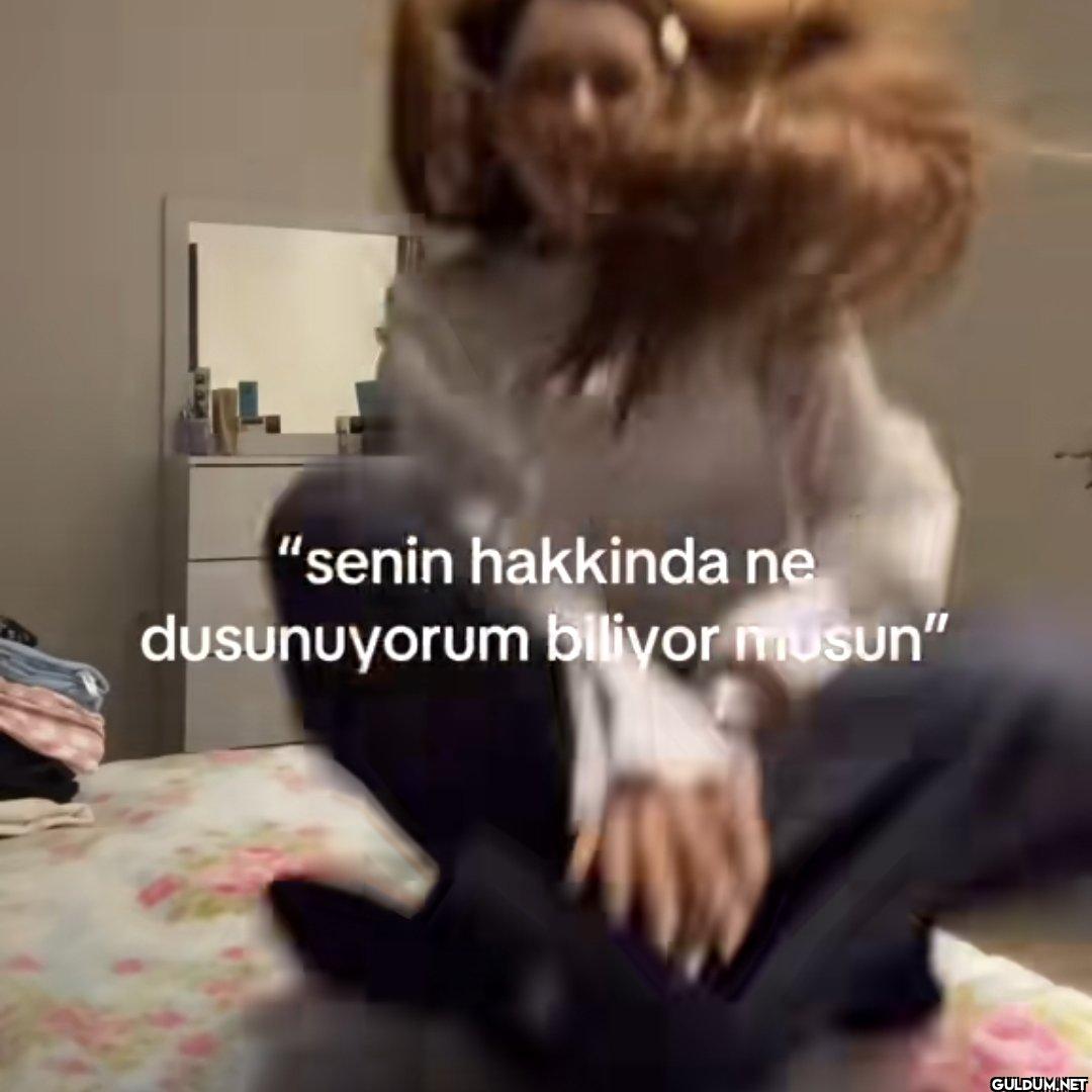 "senin hakkinda ne...