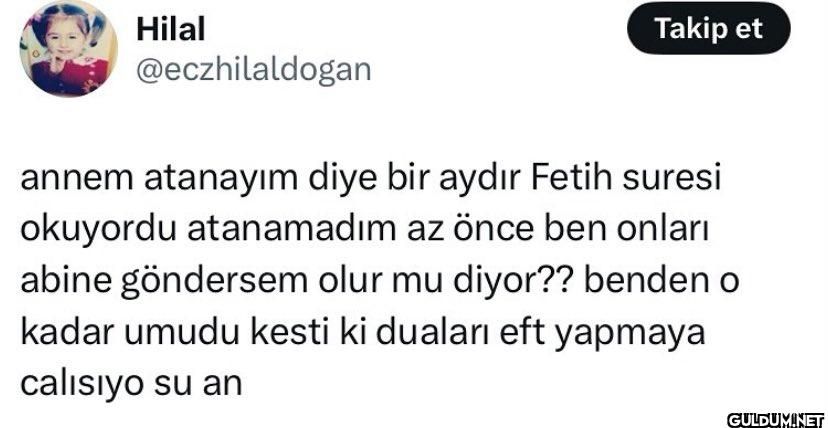 Takip et annem atanayım...