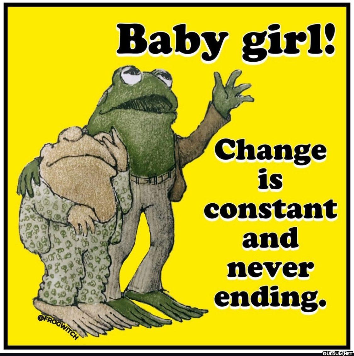 Baby girl! Change is...