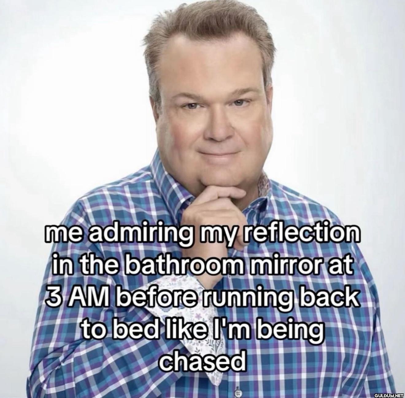 me admiring my reflection...