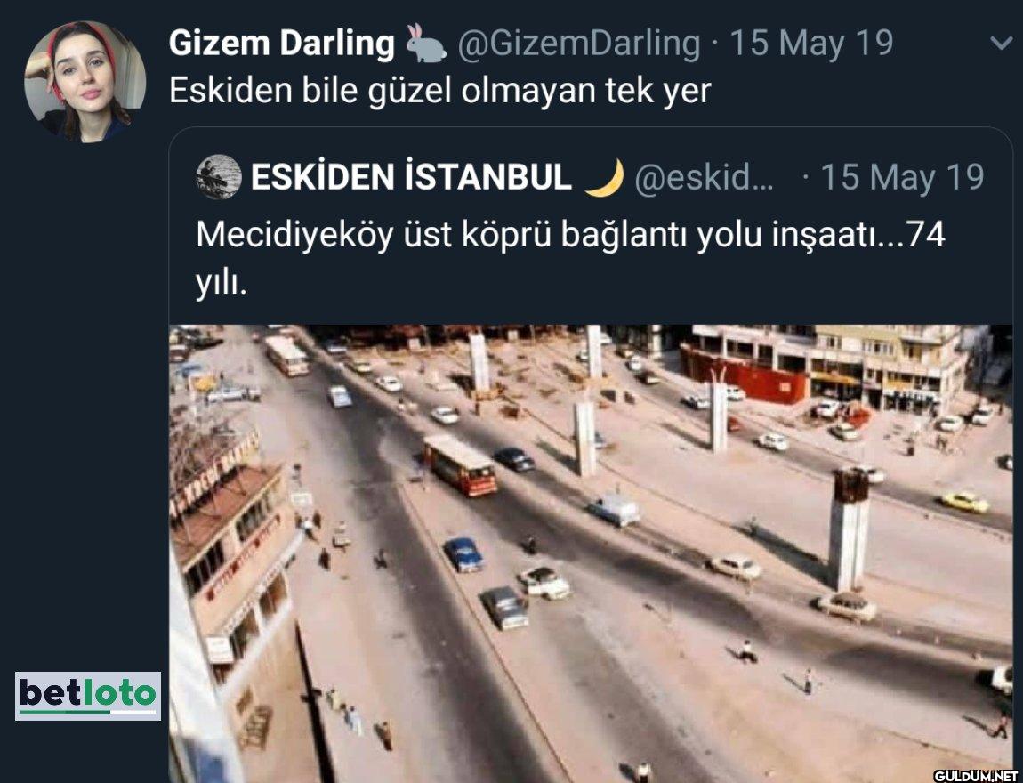 • 15 May 19 Eskiden bile...