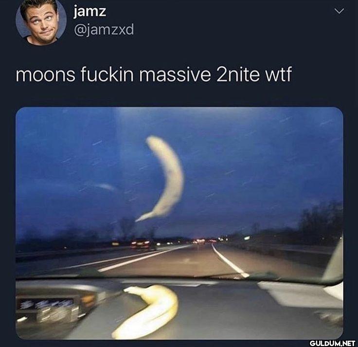 moons fuckin massive 2nite wtf