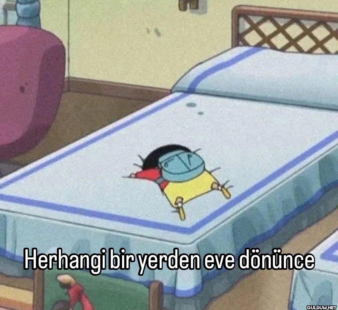 Herhangi bir yerden eve dönünce